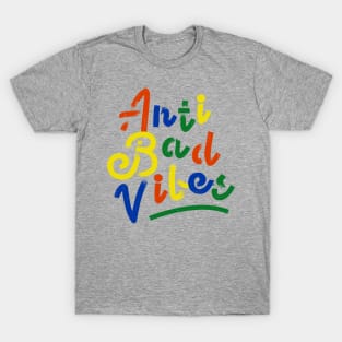 Anti Bad Vibes - Light Bases T-Shirt